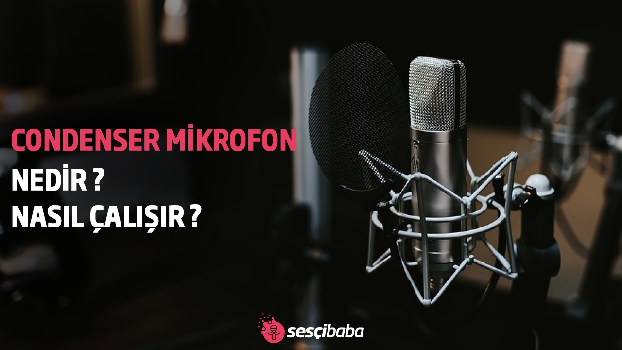Condenser Mikrofon Nedir ? Nasıl Çalışır ?
