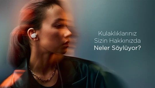 Kulaklıklarınız Sizin Hakkınızda Neler Söylüyor?