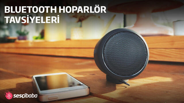 Bluetooth Hoparlör Tavsiyeleri