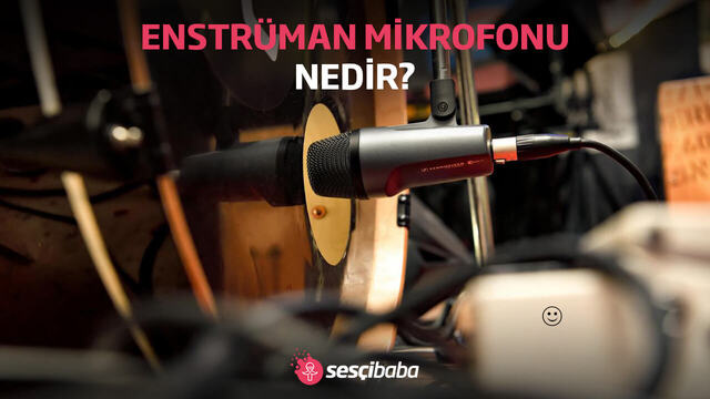 Enstrüman Mikrofonu Nedir?