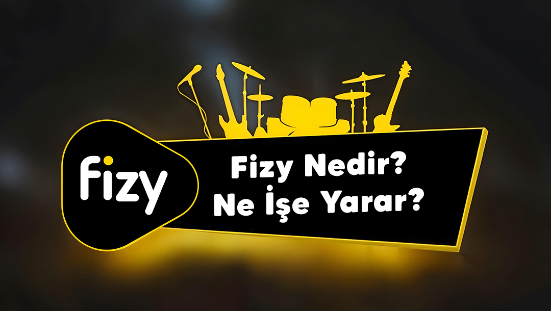 Fizy Nedir? Fizy Nasıl Kullanılır? - Detaylı Anlatım 2024