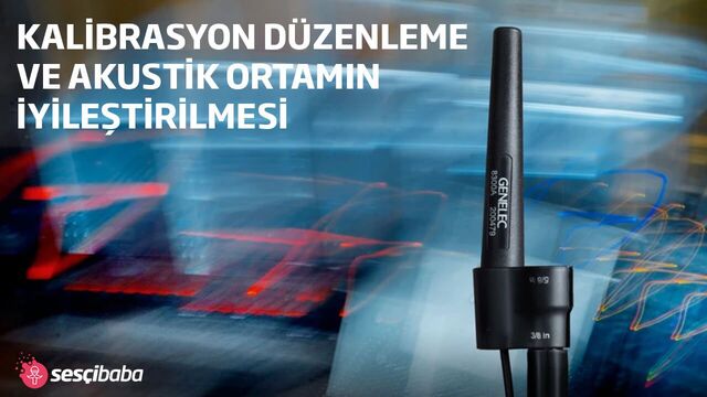 Kalibrasyon Düzenleme ve Akustik Ortamın İyileştirilmesi