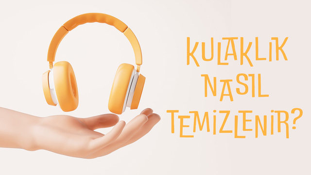 Kulaklık Nasıl Temizlenir? 