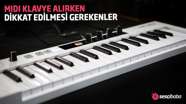 MIDI Klavye Alırken Dikkat Edilmesi Gerekenler