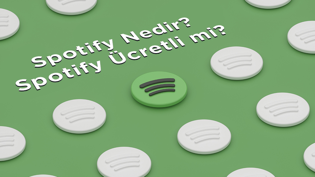 Spotify Nedir? Sportify Ücretli mi?