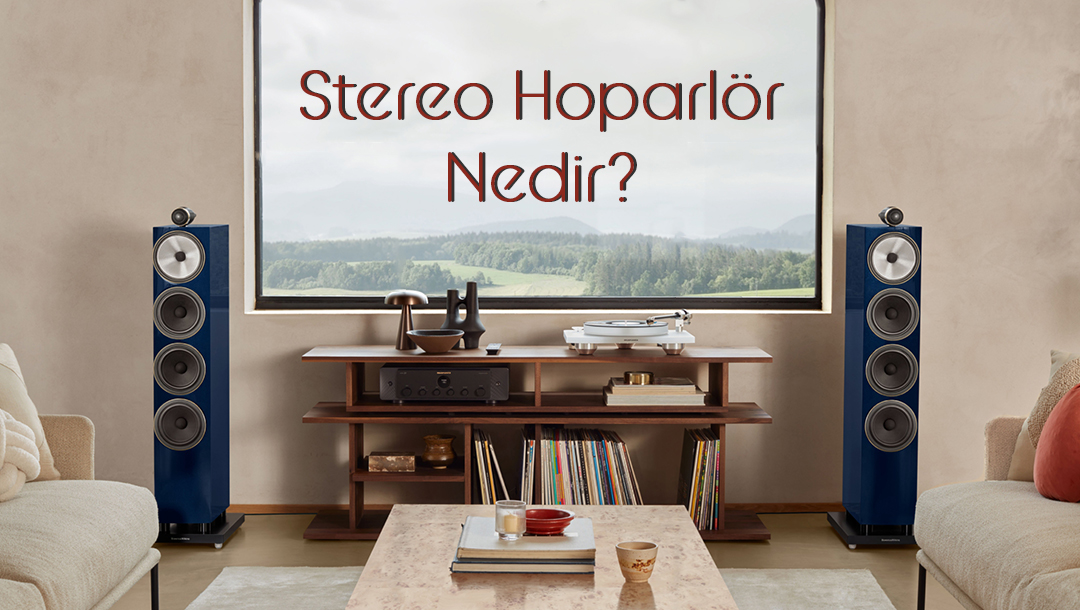 Stereo Hoparlör Nedir?