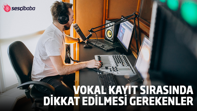Vokal Kayıt Sırasında Dikkat Edilmesi Gerekenler