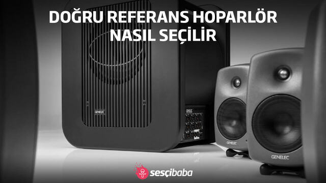 Doğru Referans Hoparlör Nasıl Seçilir?